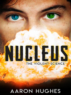 cover image of Nucleus: the Violent Science